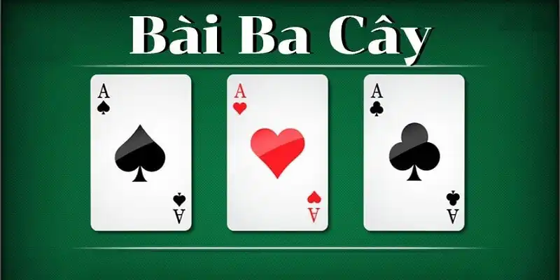 Cách Chơi Bài Ba Cây - 3 Mẹo Cược Cơ Bản Nhất